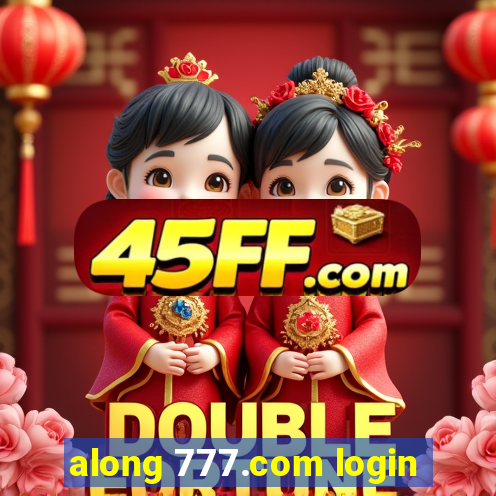 along 777.com login